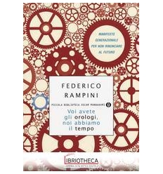 VOI AVETE GLI OROLOGI, NOI ABBIAMO IL TE