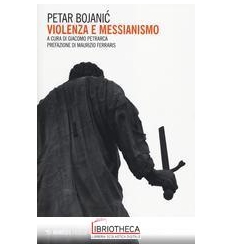 VIOLENZA E MESSIANISMO