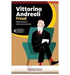 Freud. Sette lezioni sulla psicoanalisi