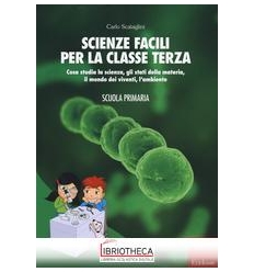 SCIENZE FACILI PER LA CLASSE TERZA. COSA STUDIA LA S