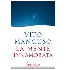 MENTE INNAMORATA (LA)