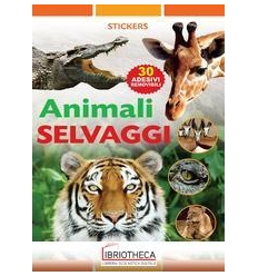 ANIMALI SELVAGGI. CON ADESIVI