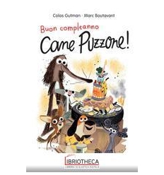 BUON COMPLEANNO, CANE PUZZONE!