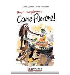 BUON COMPLEANNO CANE PUZZONE!