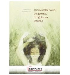 POESIE DELLA NOTTE, DEL GIORNO, DI OGNI COSA INTORNO
