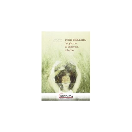 POESIE DELLA NOTTE, DEL GIORNO, DI OGNI COSA INTORNO