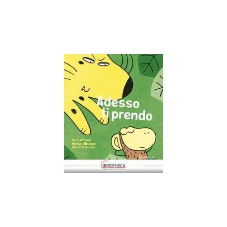 ADESSO TI PRENDO