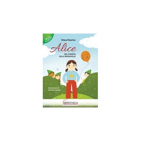 ALICE NEL PIANETA DELLE MERAVIGLIE