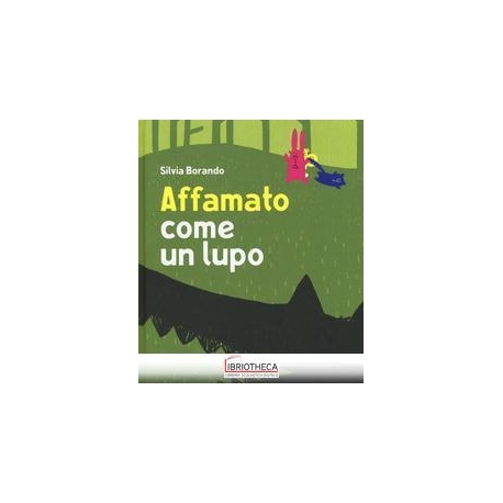 AFFAMATO COME UN LUPO