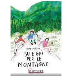 Su e giù per le montagne. Ediz. a colori