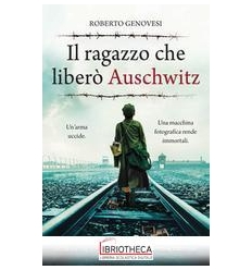 Il ragazzo che liberò Auschwitz