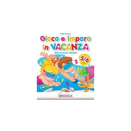 GIOCO E IMPARO IN VACANZA 5/6 CON I PENNARELLI