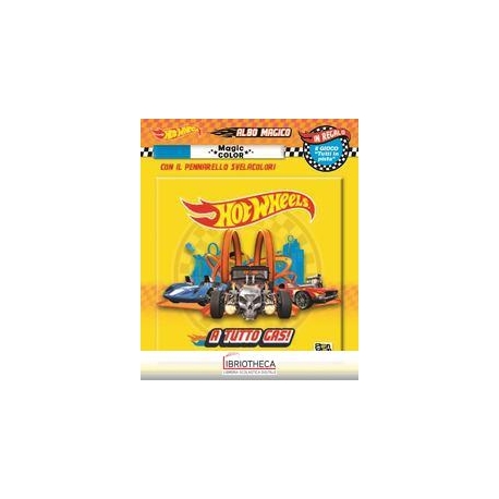 HOT WHEELS. ALBO MAGICO. A TUTTO GAS!