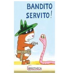BANDITO SERVITO!