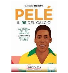 PELE' IL RE DEL CALCIO