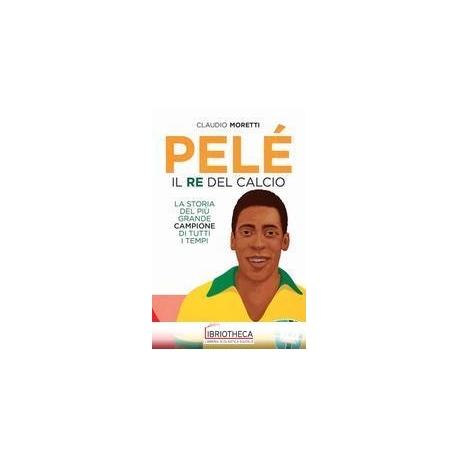 PELE' IL RE DEL CALCIO