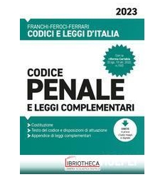 CODICE PENALE E LEGGI COMPLEMENTARI 2023