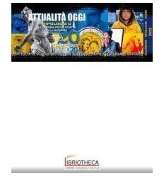 ATTUALITÀ OGGI, TIPOLOGIA C PER LA PRIMA PROVA SCRIT