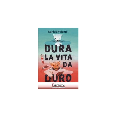 DURA LA VITA DA DURO