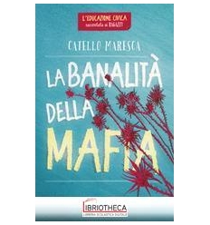 LA BANALITA' DELLA MAFIA