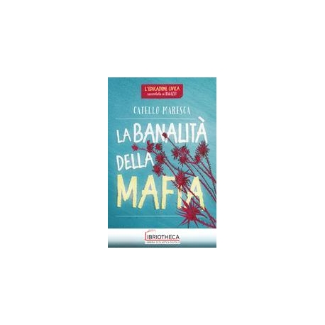 BANALITA' DELLA MAFIA (LA)