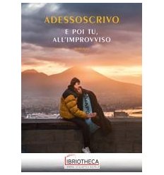E POI TU, ALL'IMPROVVISO