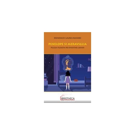 PENELOPE SI MERAVIGLIA. PICCOLA FILOSOFIA PER
