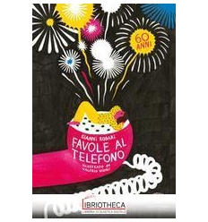 FAVOLE AL TELEFONO. EDIZIONE SPECIALE PE