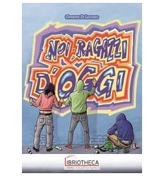 NOI RAGAZZI D'OGGI N.E. ED. ONLINE