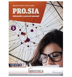 PRO SIA INFORMATICA E PROCESSI AZIENDALI 5 ED. MISTA