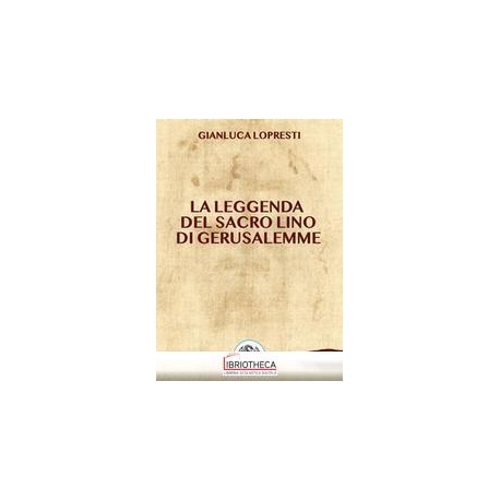 LA LEGGENDA DEL SACRO LINO DI GERUSALEMME