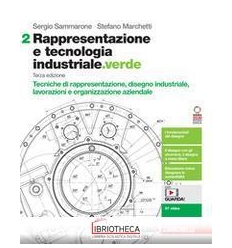 RAPPRESENTAZIONE E TECNOLOGIA INDUSTRIALE VERDE N.E. 2 ED. MISTA