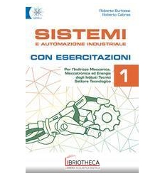 SISTEMI E AUTOMAZIONE INDUSTRIALE CON ESERCITAZIONI 1 ED. MISTA