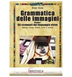 GRAMMATICA DELLE IMMAGINI VOL. 1