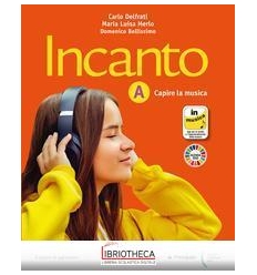 INCANTO. CAPIRE E FARE MUSICA. PER LA SCUOLA MEDIA