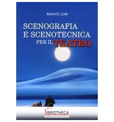 SCENOGRAFIA E SCENOTECNICA PER IL TEATRO