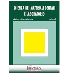 SCIENZA DEI MATERIALI DENTALI E LABORATORIO N.E. 2 ED. MISTA