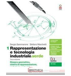 RAPPRESENTAZIONE E TECNOLOGIA INDUSTRIALE VERDE N.E. 1 ED. MISTA