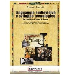 LINGUAGGIO AUDIOVISIVO E SVILUPPO TECNOLOGICO (IL)