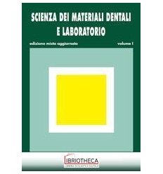 SCIENZA DEI MATERIALI DENTALI E LABORATORIO N.E. 1 ED. MISTA