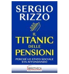 IL TITANIC DELLE PENSIONI