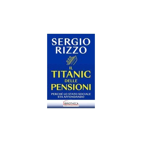 IL TITANIC DELLE PENSIONI