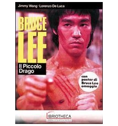 BRUCE LEE: IL PICCOLO DRAGO