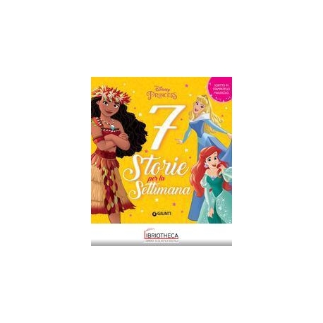 DISNEY PRINCESS - 7 STORIE PER LA SETTIMANA