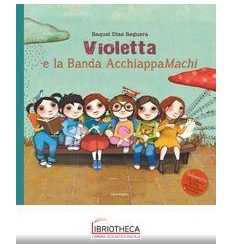 VIOLETTA E LA BANDA ACCHIAPPA