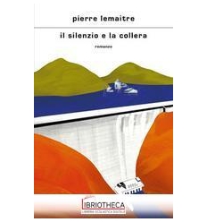 IL SILENZIO E LA COLLERA