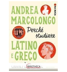 PERCHE' STUDIARE LATINO E GRECO