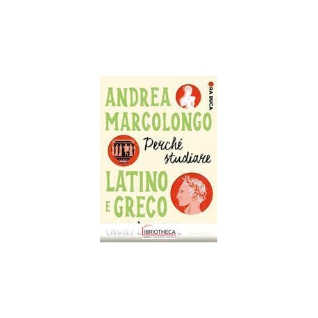 PERCHE' STUDIARE LATINO E GRECO