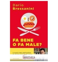 FA BENE O FA MALE?