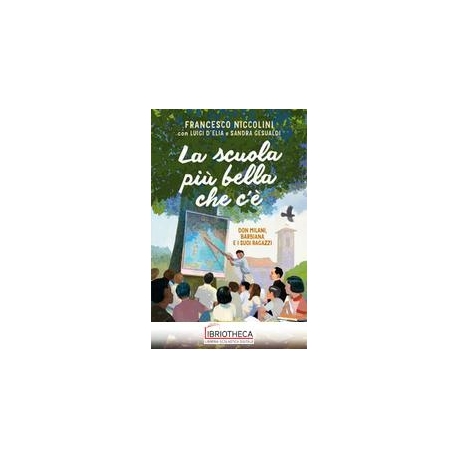 LA SCUOLA PIÙ BELLA CHE C'. DON MILANI,